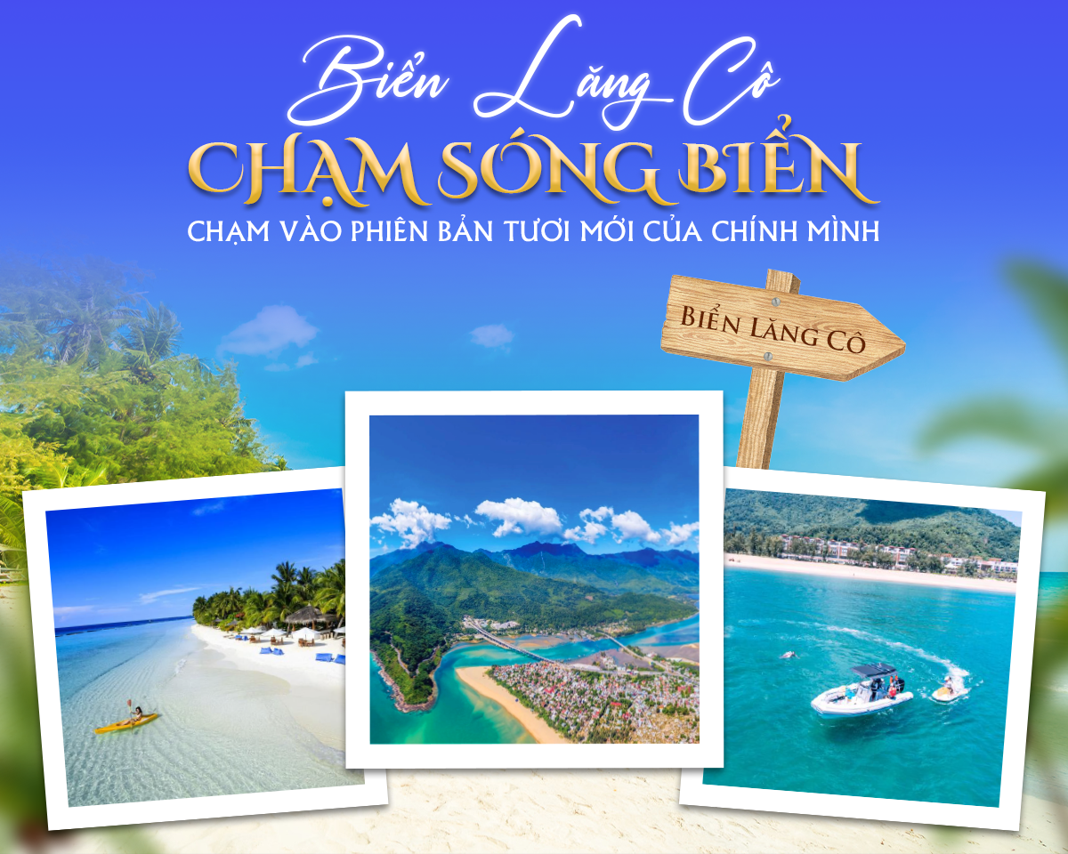BIỂN LĂNG CÔ
CHẠM SÓNG BIỂN, CHẠM VÀO PHIÊN BẢN TƯƠI MỚI CỦA CHÍNH MÌNH 🌊